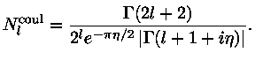 $\displaystyle N^{\rm coul}_l = {\Gamma(2l+2)\over
2^le^{-\pi\eta/2}\left\vert\Gamma(l+1+i\eta)\right\vert}.$